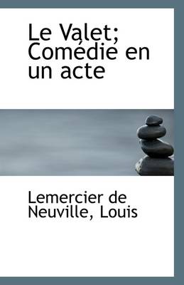 Book cover for Le Valet; Com Die En Un Acte