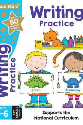 Cover of Gold Stars Writing Practice Ages 5-6 Key Stage 1