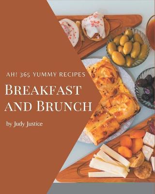 Book cover for Ah! 365 Yummy Breakfast and Brunch Recipes