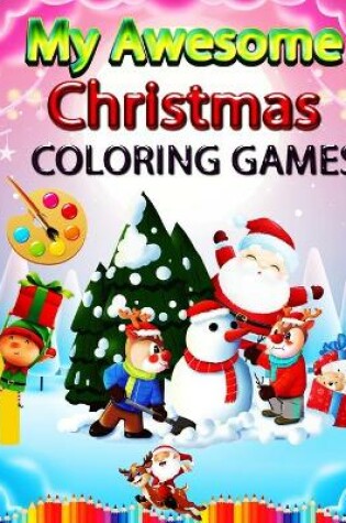 Cover of My Awesome Christmas Coloring Games