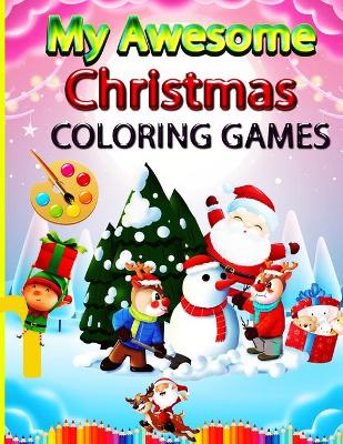Book cover for My Awesome Christmas Coloring Games