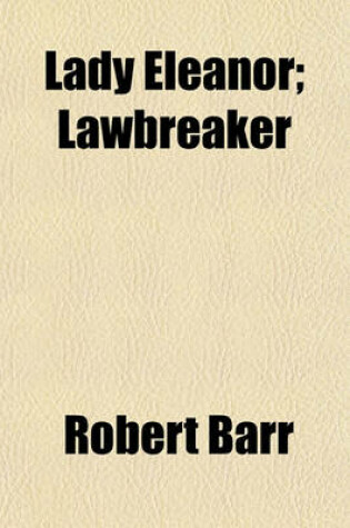 Cover of Lady Eleanor; Lawbreaker