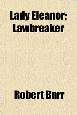 Book cover for Lady Eleanor; Lawbreaker