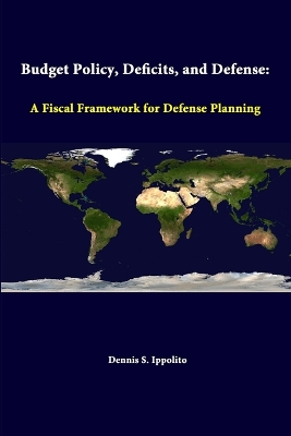 Book cover for Budget Policy, Deficits, and Defense: A Fiscal Framework for Defense Planning