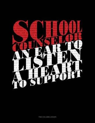 Book cover for School Counselor an Ear to Listen a Heart to Care