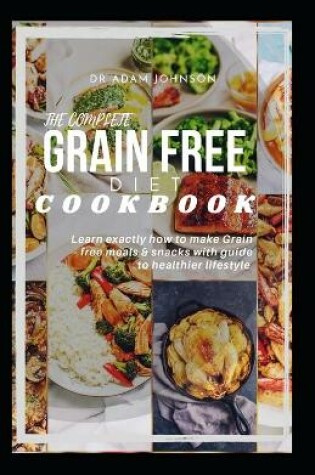 Cover of The Complete Grain Free Diet Cookbook