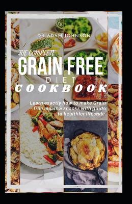 Book cover for The Complete Grain Free Diet Cookbook