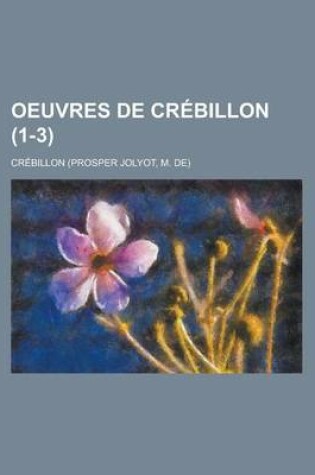 Cover of Oeuvres de Crebillon (1-3 )