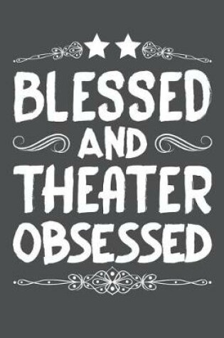 Cover of Blessed And Theater Obsessed