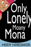 Book cover for Only Lonely Moany Mona