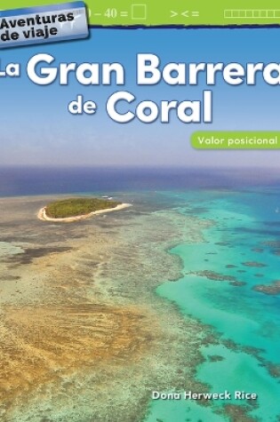 Cover of Aventuras de viaje: La Gran Barrera de Coral: Valor posicional (Travel Adventures: The Great Barrier Reef: Place Value)
