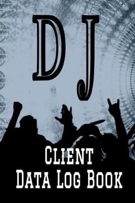 Book cover for DJ Client Data Log Book