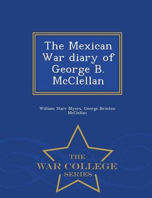 Book cover for The Mexican War Diary of George B. McClellan - War College Series