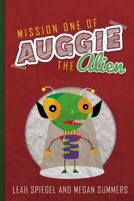 Book cover for Mission One of Auggie the Alien