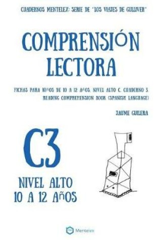 Cover of Cuadernos de comprension lectora para ninos de 10 a 12 anos. Nivel Alto C3.