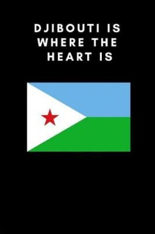 Cover of Djibouti Is Where the Heart Is
