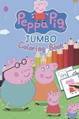 Cover of Peppa Pig JUMBO Coloring Book