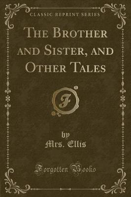 Book cover for The Brother and Sister, and Other Tales (Classic Reprint)