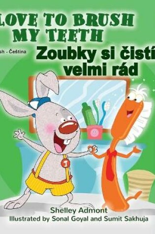 Cover of I Love to Brush My Teeth (English Czech Bilingual Children's Book)