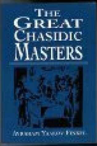 Cover of The Great Chasidic Masters