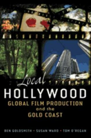 Cover of Local Hollywood: Global Film Production and the Gold Coast