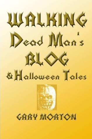 Cover of Walking Dead Man's Blog & Halloween Tales