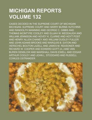 Book cover for Michigan Reports; Cases Decided in the Supreme Court of Michigan Volume 132