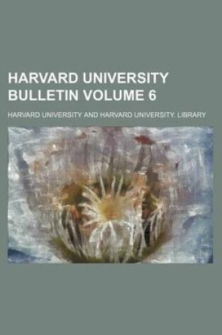 Cover of Harvard University Bulletin Volume 6