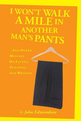 Book cover for I Won't Walk a Mile in Another Man's Pants