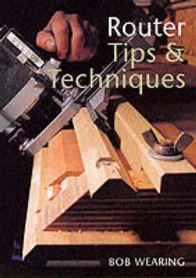 Book cover for Router Tips and Techniques