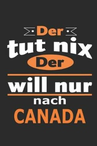 Cover of Der tut nix Der will nur nach Canada
