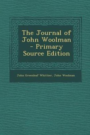 Cover of The Journal of John Woolman - Primary Source Edition