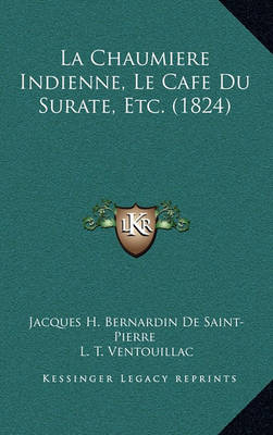 Book cover for La Chaumiere Indienne, Le Cafe Du Surate, Etc. (1824)