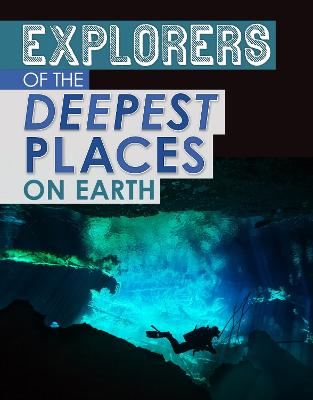 Cover of Explorers of the Deepest Places on Earth