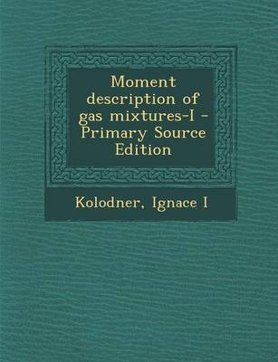 Book cover for Moment Description of Gas Mixtures-I - Primary Source Edition