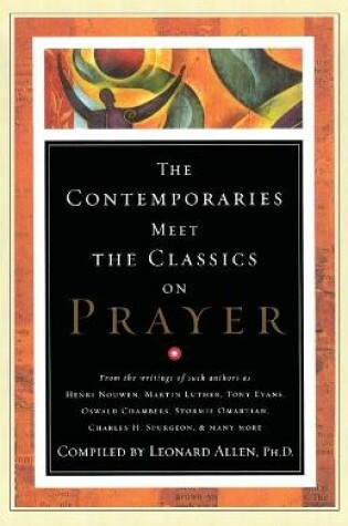 Cover of Contemporaries Meet the Classics On Prayer