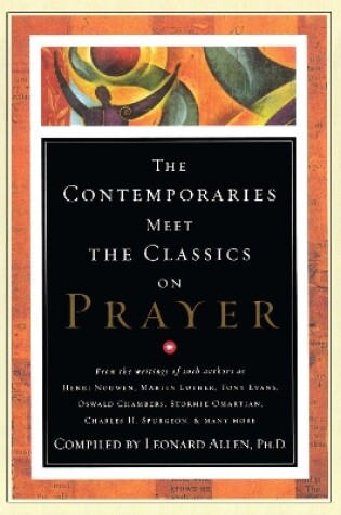 Cover of Contemporaries Meet the Classics On Prayer