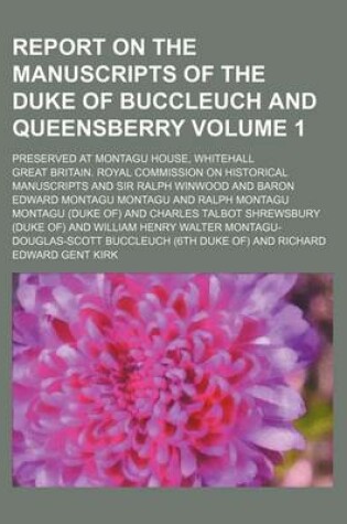 Cover of Report on the Manuscripts of the Duke of Buccleuch and Queensberry Volume 1; Preserved at Montagu House, Whitehall