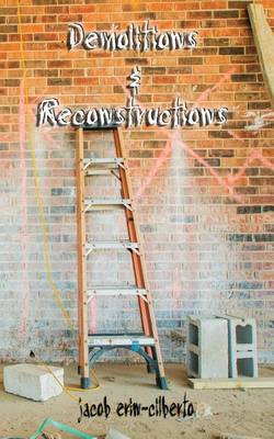 Book cover for demolitions and reconstructions (poetry)