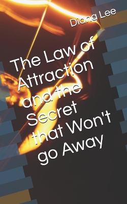 Book cover for The Law of Attraction and the Secret that Won't go Away