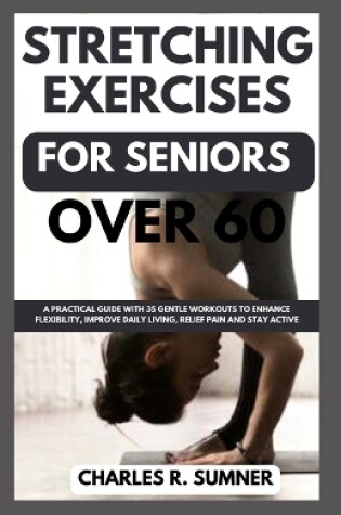 Cover of Strecthing Exercises for Seniors Over 60