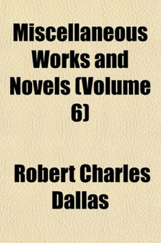 Cover of Miscellaneous Works and Novels (Volume 6)