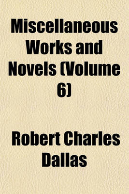 Book cover for Miscellaneous Works and Novels (Volume 6)