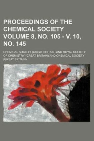 Cover of Proceedings of the Chemical Society Volume 8, No. 105 - V. 10, No. 145