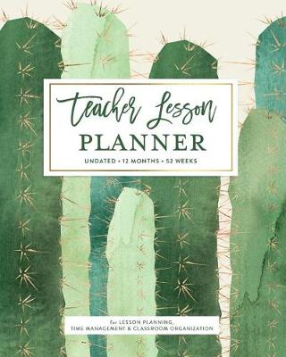 Book cover for Teacher Lesson Planner, Undated 12 Months 52 Weeks for Lesson Planning, Time Management