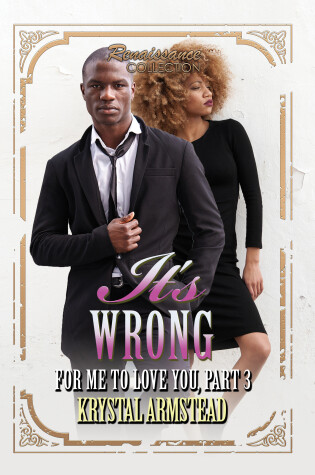 Cover of It's Wrong for Me to Love You, Part 3