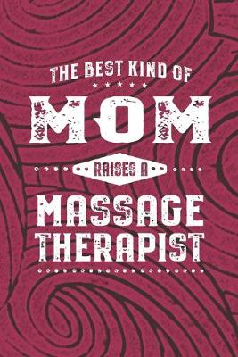 Book cover for The Best Kind Of Mom Raises A Massage Therapist