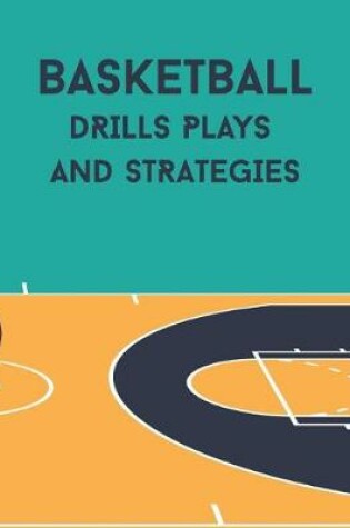 Cover of Basketball Drills Plays and Strategies