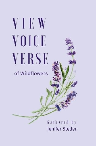 Cover of View, Voice, Verse of Wildflowers