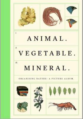 Book cover for Animal Vegetable Mineral